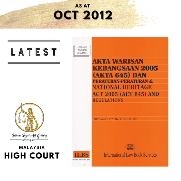 National Heritage Act 2005 (Act 645) And Regulations (Together With Malay Version) (Hingga 15hb Oktober 2012)