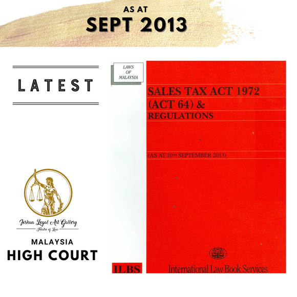 Sales Tax Act 1972 (Act 64) & Regulations (As At 10th September 2013)