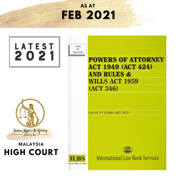 Powers of Attorney Act 1949 (Act 424) And Rules & Wills Act 1959 (Act 346) (As At 5th February 2022]