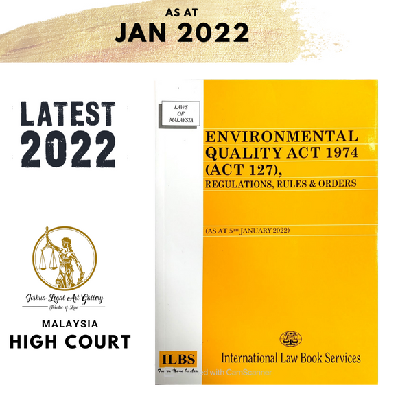 Environmental Quality Act 1974 (Act 127) Regulations, Rules & Orders [As At 5th January 2022]