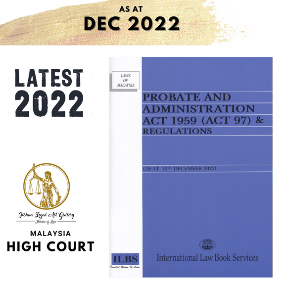 Probate and Administration Act 1959 (Act 97) & Regulations [As At 10th December 2022]