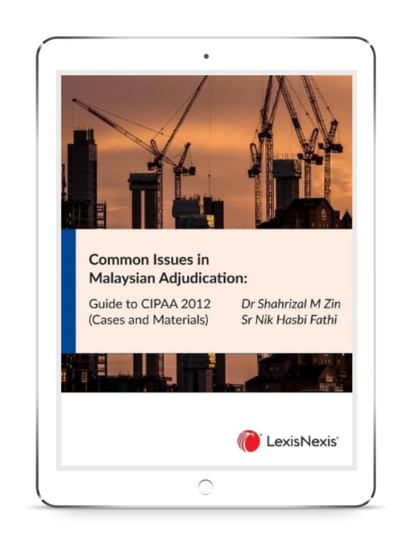 Common Issues in Malaysian Adjudication: Guide to CIPAA 2012 | E-Book