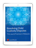 Resolving Child Custody Disputes : The Law & Practice in Malaysia | E-Book