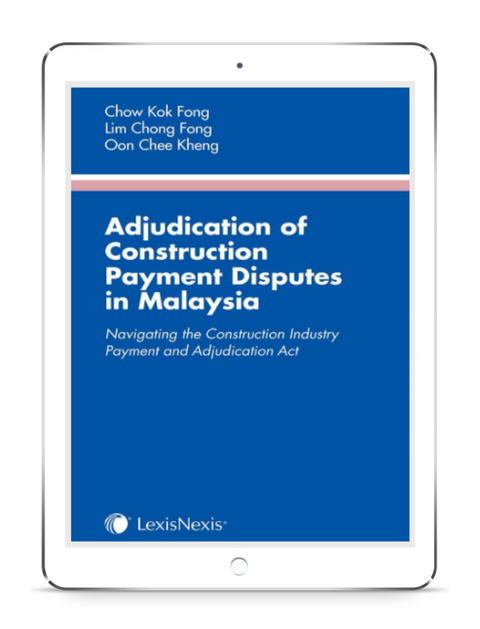 Adjudication of Construction Payment Disputes in Malaysia (E-Book)
