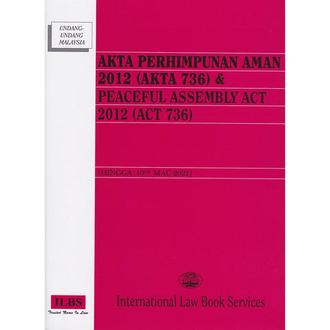 Akta Perhimpunan Aman 2012 (Akta 736) & Peaceful Assembly Act 2012 (Act 736)