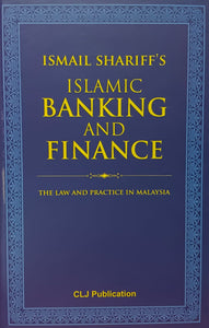 Ismail Shariffs Islamic Banking And Finance : The Law And Practice In Malaysia