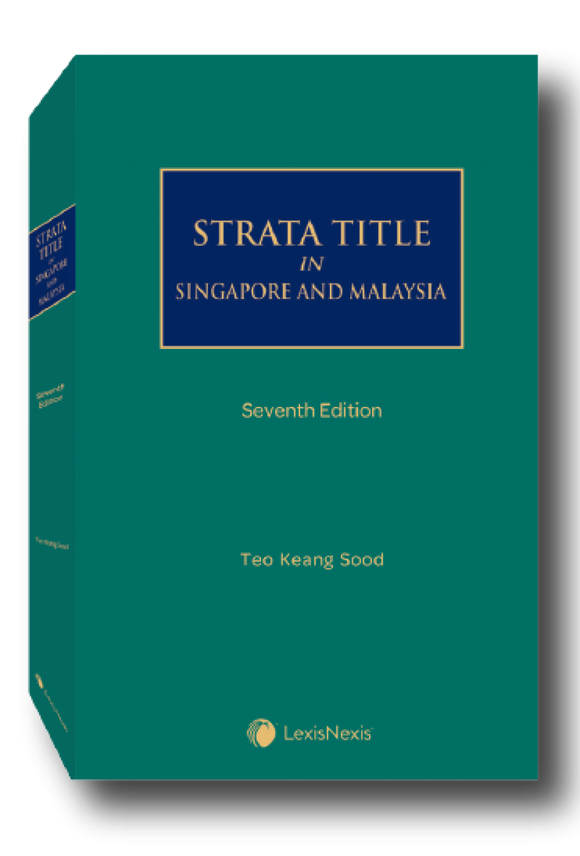 Strata Title in Singapore and Malaysia, 7th Edition by Teo Keang Sood | 2023
