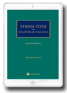 Strata Title in Singapore and Malaysia, 7th Edition by Teo Keang Sood | 2023 (E-Book)
