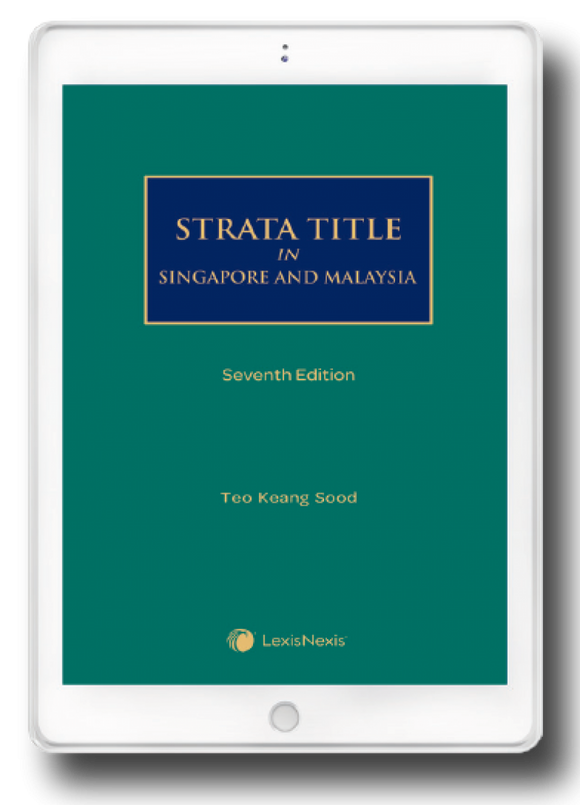 Strata Title in Singapore and Malaysia, 7th Edition by Teo Keang Sood | 2023 (E-Book)