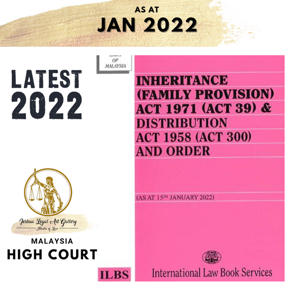 Inheritance (Family Provision) Act 1971 (Act 39) & Distribution Act 1958 (Act 300) and Order  [As At 15th January 2022]