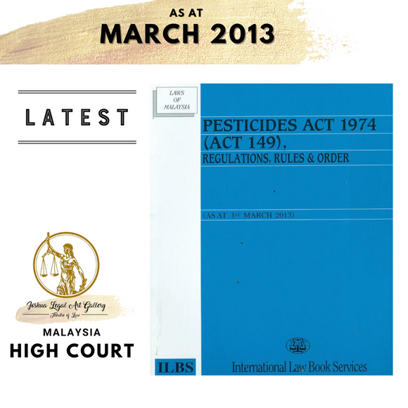Pesticides Act 1974 (Act 149), Regulations, Rules and Order (As At 1st March 2013)