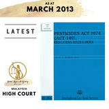 Pesticides Act 1974 (Act 149), Regulations, Rules and Order (As At 1st March 2013)