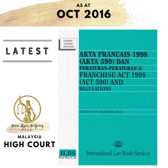 Akta Francais 1998 (Akta 590) dan Peraturan-Peraturan & Franchise Act 1998 (Act 590) and Regulations (Hingga 5.10.2016)