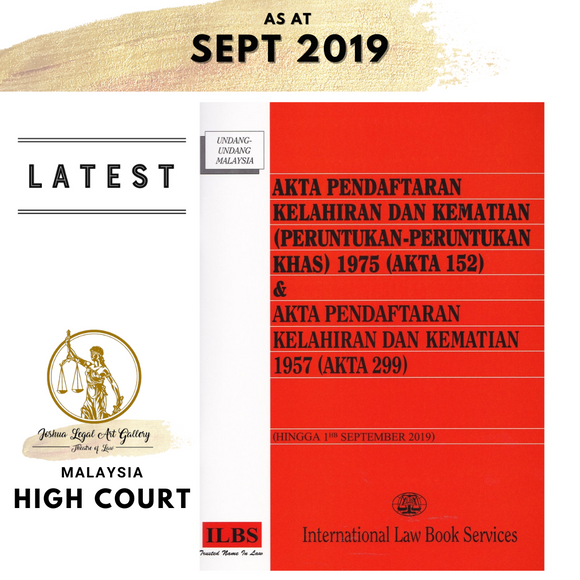 Akta Pendaftaran Kelahiran Dan Kematian 1957 (Akta 299) & (Peruntukan-Peruntukan Khas) 1975 (Akta 152) (Hingga 1.9.2019)