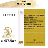 Akta Sistem Insurans Pekerjaan 2017 (Akta 800) Dan Peraturan-Peraturan [Hingga 10hb Mei 2018] [EIS]