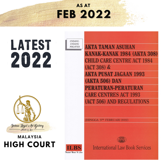 Child Care Centre Act 1984 (Act 308) & Care Centres Act 1993 (Act 506) and Regulations [Hingga 5hb Februari 2022]