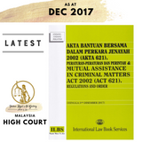 Akta Bantuan Bersama Dalam Perkara Jenayah 2002 (Akta 621), Peraturan-Peraturan dan Perintah (Hingga 5hb Disember 2017)