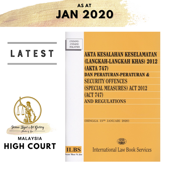 Akta Kesalahan Keselamatan (Langkah-langkah Khas) 2012 (Akta 747) dan Peraturan- Peraturan & Security Offences (Special measures) Act 2012 (Act 747) and Regulations (Hingga 15HB Januari 2020)