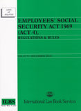 Employees’ Social Security Act 1969 (Act 4), Regulations & Rules (As At 5th December 2016) [SOCSO]