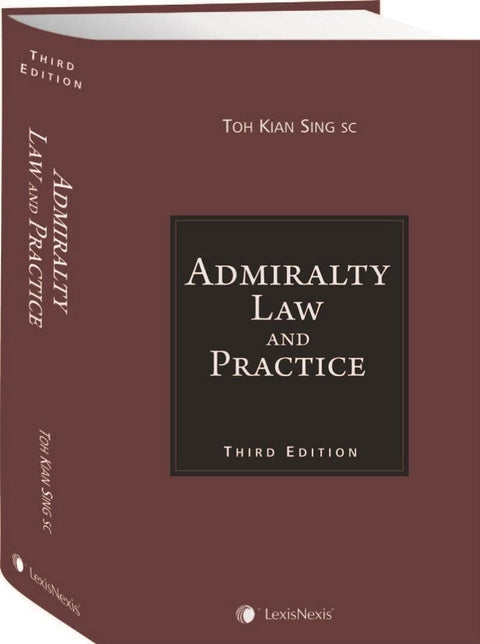 Admiralty Law & Practice, 3rd Edition By Toh Kian Sing