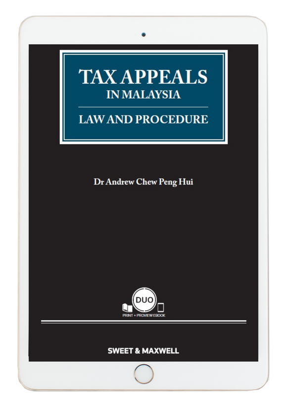 Tax Appeals In Malaysia: Law and Procedure by Dr Andrew Chew Peng Hui (E-Book)