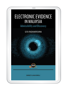 Electronic Evidence In Malaysia: Admissibility And Discovery | By Dr Gita Radhakrishna 2022 (E-book)