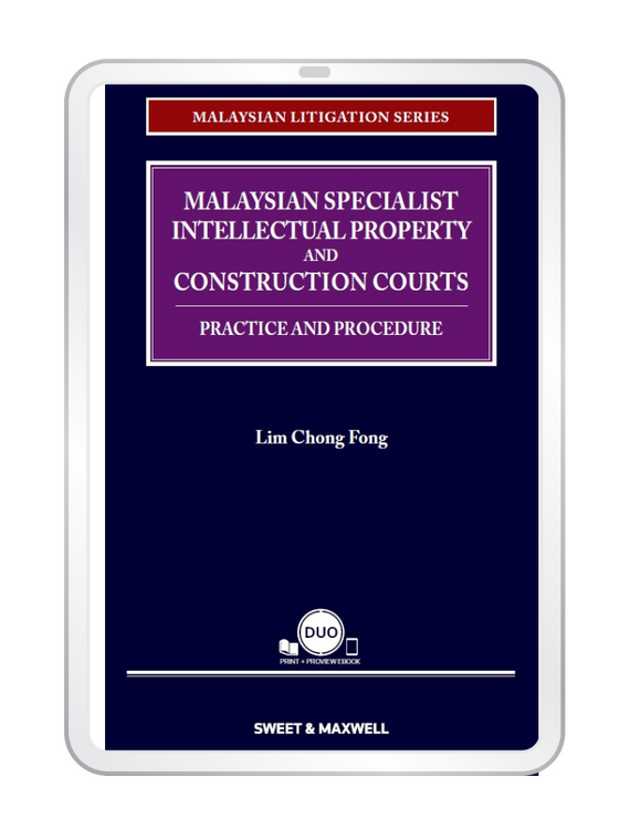 Malaysian Specialist Intellectual Property and Construction Courts: Practice and Procedure (E-book)