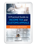 A Practical Guide To Income Tax And Customs Appeals | 2022 (E-book)
