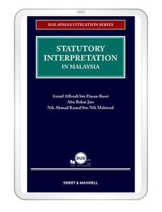 Malaysian Litigation Series - Statutory Interpretation In Malaysia by Aznul Affendi bin Hasan Basri ,Abu Bakar Jais & Nik Ahmad Kamal bin Nik Mahmod | 2023 (E-book)