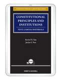Constitutional Principles and Institutions: Text, Cases & Materials by Kevin YL Tan and Jaclyn L Neo | 2023 (E-book)