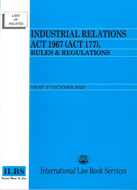 Industrial Relations Act 1967 (Act 177), Rules & Regulations [As At 5th October 2022]