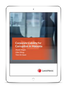 Corporate Liability for Corruption in Malaysia by Shanti Mogan, Lilien Wong and Yiew De Quan | 2023 (E-Book)