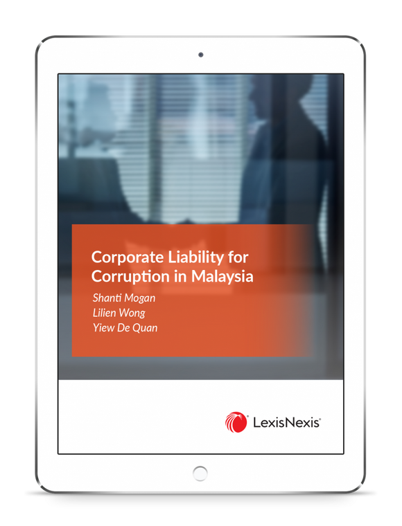 Corporate Liability for Corruption in Malaysia by Shanti Mogan, Lilien Wong and Yiew De Quan | 2023 (E-Book)