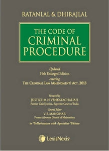 Rathanlal and Dhirajlal's Rathanlal and Dhirajlal's The Code of Criminal Procedure 21st Edition (Updated 19th Enlarged Edition 2013) 21st Edition (Updated 19th Enlarged Edition 2013)