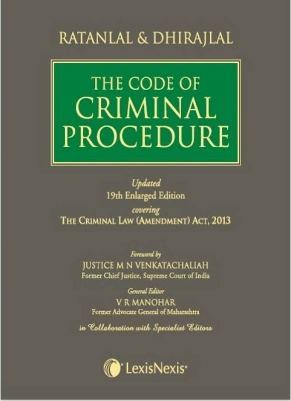 Rathanlal and Dhirajlal's Rathanlal and Dhirajlal's The Code of Criminal Procedure 21st Edition (Updated 19th Enlarged Edition 2013) 21st Edition (Updated 19th Enlarged Edition 2013)