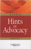 Harris Hints on Advocacy, 18th Edition | 2021
